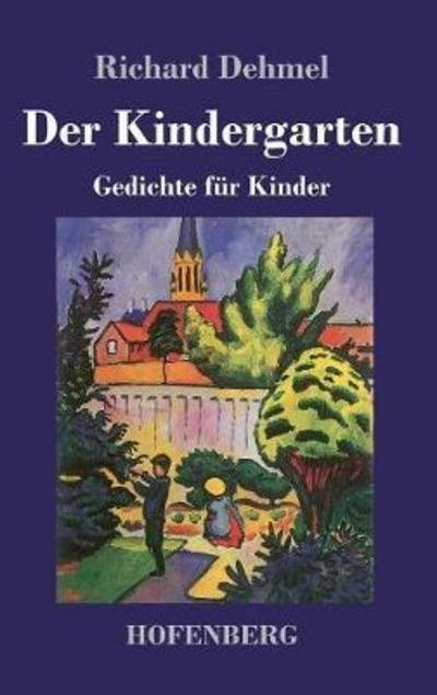 Cover for Richard Dehmel · Der Kindergarten (Innbunden bok) (2018)