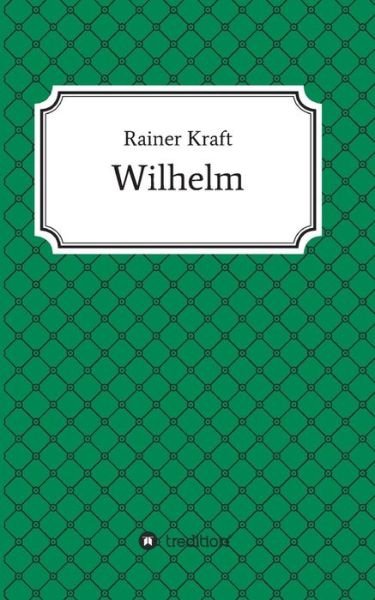 Cover for Kraft · Wilhelm (Buch) (2017)