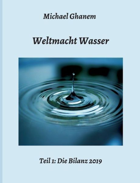 Cover for Ghanem · Weltmacht Wasser - Teil 1: Die B (Book) (2019)