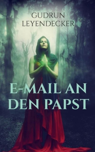 E-Mail an den Papst: Eine Familiensaga in der Toskana - Gudrun Leyendecker - Kirjat - Books on Demand - 9783751971256 - torstai 9. heinäkuuta 2020