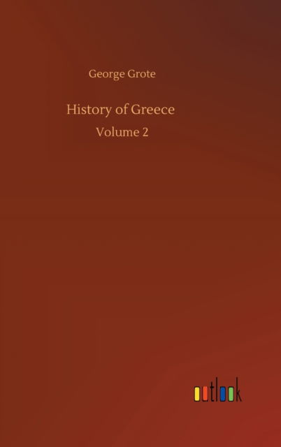 Cover for George Grote · History of Greece: Volume 2 (Hardcover Book) (2020)