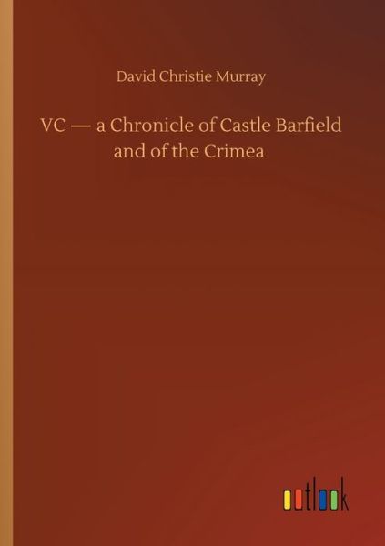 Cover for David Christie Murray · VC - a Chronicle of Castle Barfield and of the Crimea (Paperback Book) (2020)