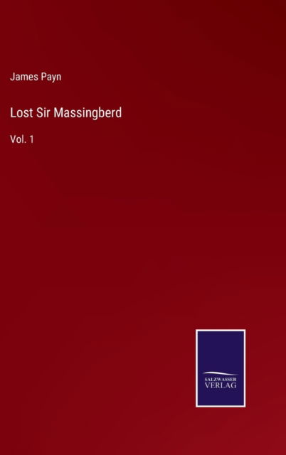 Lost Sir Massingberd - James Payn - Bücher - Salzwasser-Verlag - 9783752594256 - 5. April 2022