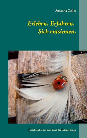 Erleben. Erfahren. Sich entsinne - Zeller - Kirjat -  - 9783752648256 - 