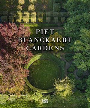 Piet Blanckaert: Gardens (Hardcover Book) (2024)