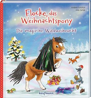 Flocke, das Weihnachtspony - Die magische Waldweihnacht - Andrea Schütze - Books - Kaufmann, Ernst - 9783780665256 - August 29, 2024