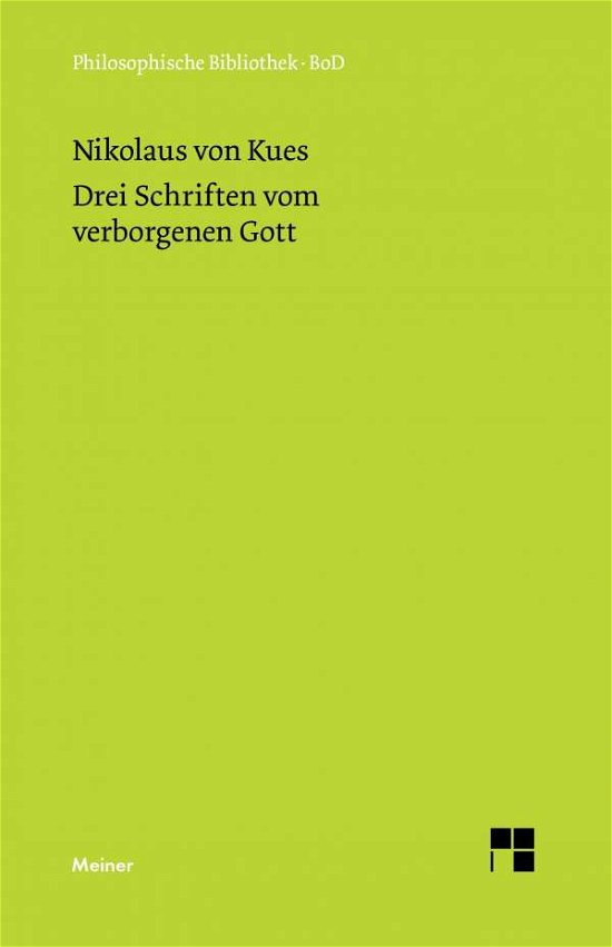 Cover for Nikolaus Von Kues · Drei Schriften Vom Verborgenen Gott. De Deo Abscondito - De Quaerendo Deum - De Filiatione Dei (Innbunden bok) [German edition] (1967)