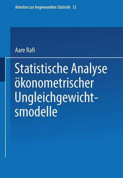 Cover for Aare Rafi · Statistische Analyse OEkonometrischer Ungleichgewichtsmodelle - Arbeiten Zur Angewandten Statistik (Paperback Bog) (1989)