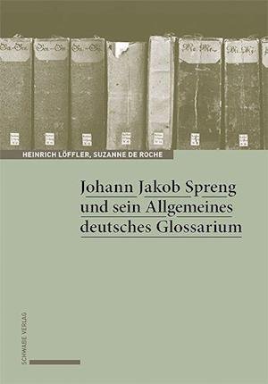 Cover for Heinrich Löffler · Johann Jakob Spreng und Sein Allgemeines Deutsches Glossarium (Book) (2023)