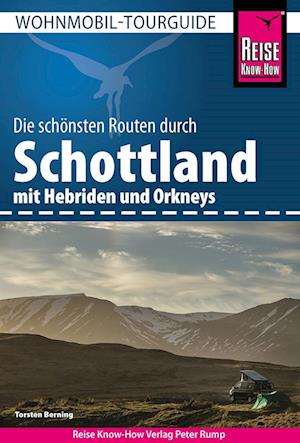 Cover for Torsten Berning · Reise Know-How Wohnmobil-Tourguide Schottland mit Hebriden und Orkneys (Bok) (2023)