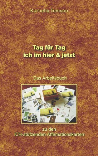 Cover for Kornelia Tomson · Das Arbeitsbuch Zu den Ich-stützenden Affirmationskarten (Paperback Book) [German edition] (2008)