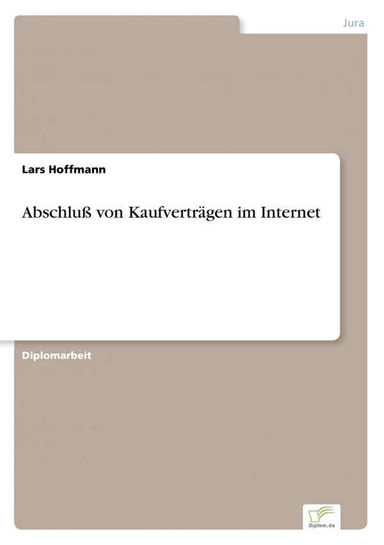 Cover for Hoffmann, Lars (Maastricht University, Netherlands) · Abschluss von Kaufvertragen im Internet (Paperback Book) [German edition] (1999)