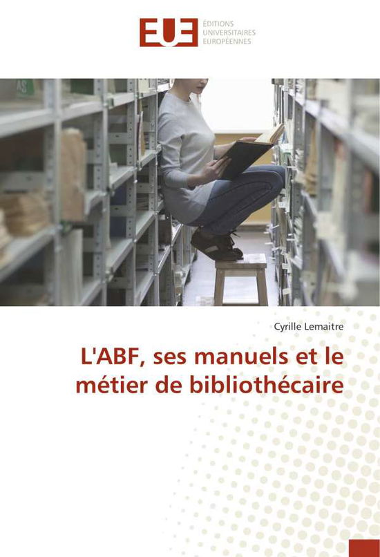 Cover for Lemaitre · L'ABF, ses manuels et le métie (Book)