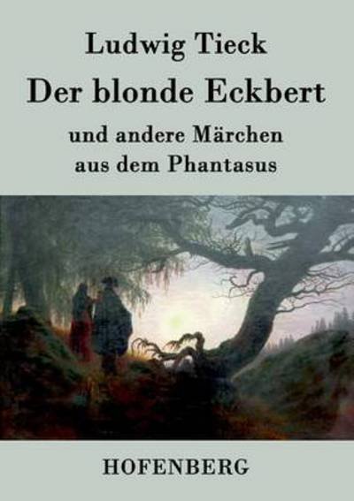 Cover for Ludwig Tieck · Der Blonde Eckbert (Paperback Bog) (2016)