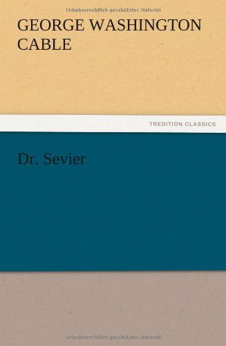 Cover for George Washington Cable · Dr. Sevier (Paperback Bog) (2012)