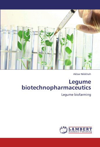 Cover for Akbar Nikkhah · Legume Biotechnopharmaceutics: Legume Biofarming (Pocketbok) (2012)