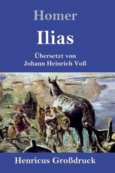 Cover for Homer · Ilias (Grossdruck) (Gebundenes Buch) (2019)