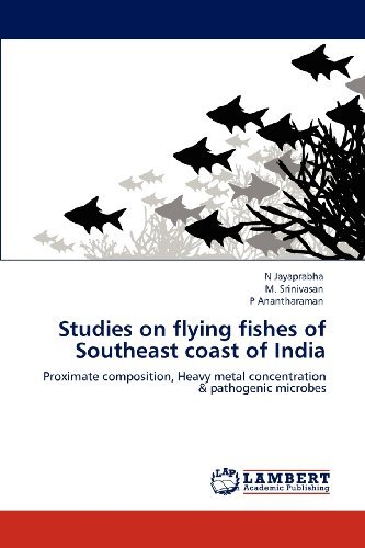 Cover for P Anantharaman · Studies on Flying Fishes of Southeast Coast of India: Proximate Composition, Heavy Metal Concentration &amp; Pathogenic Microbes (Paperback Bog) (2012)