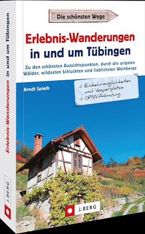 Cover for Arndt Spieth · Erlebnis-Wanderungen in und um Tübingen (Buch) (2022)