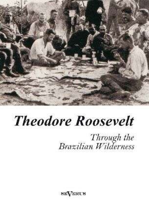 Cover for Roosevelt · Through the Brazilian Wildern (Buch)