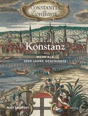 Cover for Ralf Seuffert · Konstanz - Mehr als 2000 Jahre Geschichte (Hardcover Book) (2019)