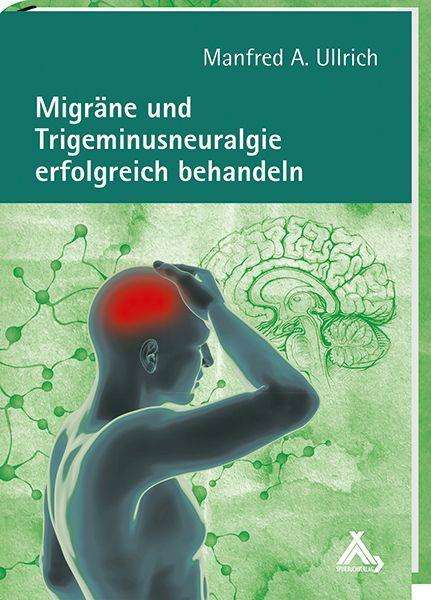 Migräne und Trigeminusneuralgie - Ullrich - Książki -  - 9783887784256 - 