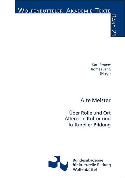 Alte Meister - Thomas Lang - Kirjat - Bundesakademie F R Kulturelle Bildung Wo - 9783929622256 - tiistai 20. kesäkuuta 2006