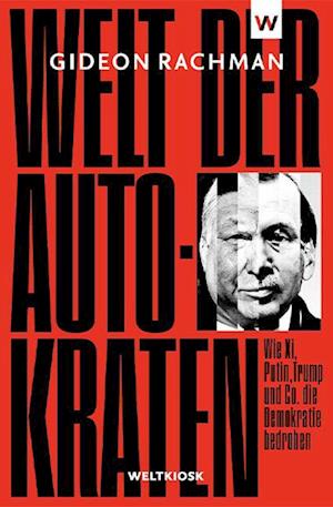 Welt der Autokraten - Gideon Rachman - Books - Weltkiosk - 9783942377256 - August 22, 2022