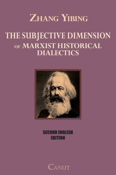 Cover for Zhang Yibing · The Subjective Dimension of Marxist Historical Dialectics (Paperback Book) (2011)