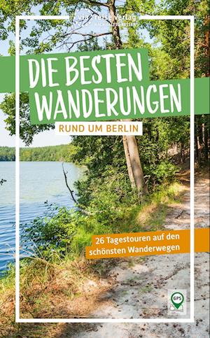 Cover for Ulrike Wiebrecht · Die besten Wanderungen rund um Berlin (Book) (2022)