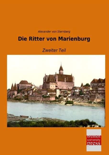 Die Ritter von Marienburg - Sternberg - Books -  - 9783955627256 - 