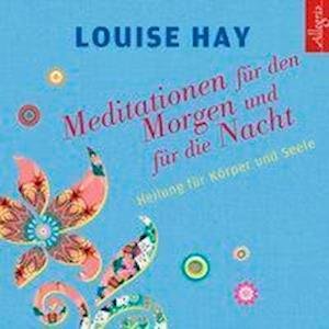 Meditationen für den Morgen un - Louise Hay - Musikk - Hörbuch Hamburg HHV GmbH - 9783957131256 - 