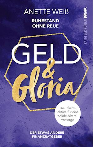 Cover for Anette Weiß · Geld und Gloria - Ruhestand ohne Reue (Band 2) (Book) (2023)