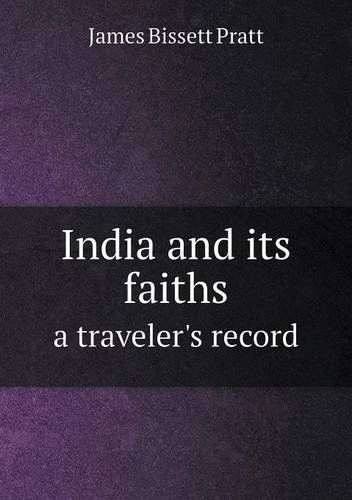 Cover for James Bissett Pratt · India and Its Faiths a Traveler's Record (Paperback Book) (2013)