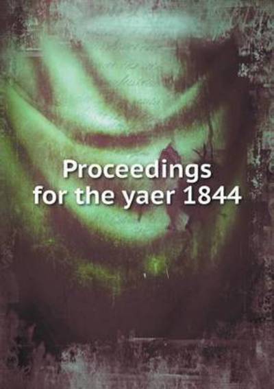 Cover for The New York Historical Society · Proceedings for the Yaer 1844 (Paperback Book) (2015)