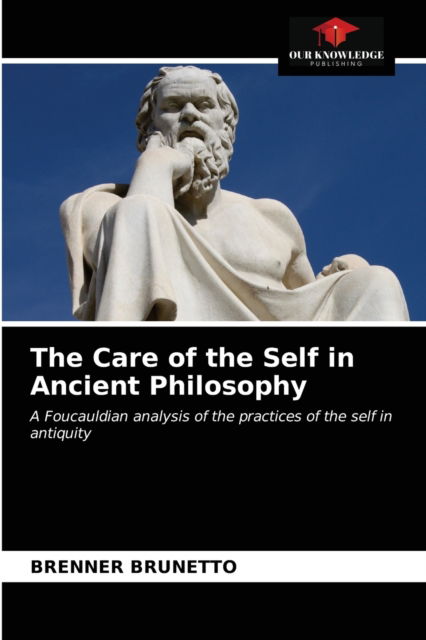 Cover for Brenner Brunetto · The Care of the Self in Ancient Philosophy (Paperback Book) (2021)