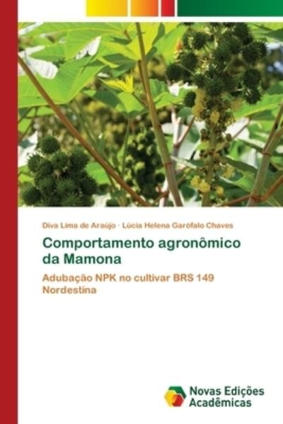 Comportamento agronomico da Mamona - Diva Lima de Araujo - Livros - Novas Edicoes Academicas - 9786203466256 - 17 de março de 2021