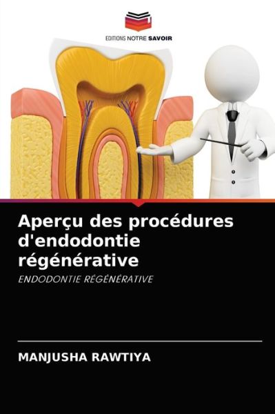 Cover for Manjusha Rawtiya · Apercu des procedures d'endodontie regenerative (Paperback Book) (2021)