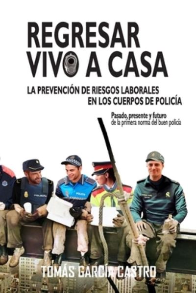 Cover for Tomás García Castro · Regresar vivo a casa (Paperback Book) (2021)