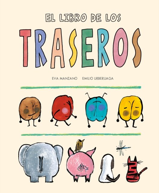 El libro de los traseros - Somos8 - Eva Manzano - Bøker - NubeOcho - 9788419607256 - 19. oktober 2023