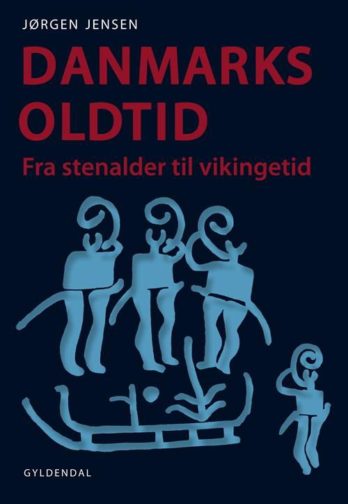 Danmarks Oldtid - Jørgen Jensen - Bøger - Gyldendal - 9788702044256 - 11. december 2013