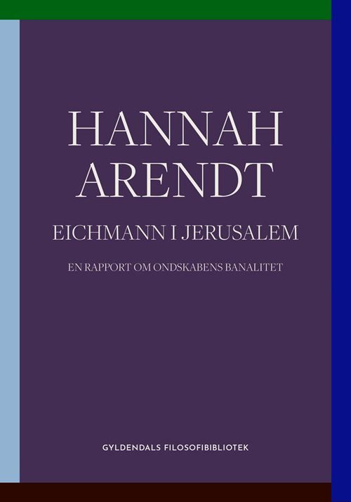 Cover for Hannah Arendt · Gyldendals Filosofibibliotek: Eichmann i Jerusalem (Sewn Spine Book) [2º edição] (2023)