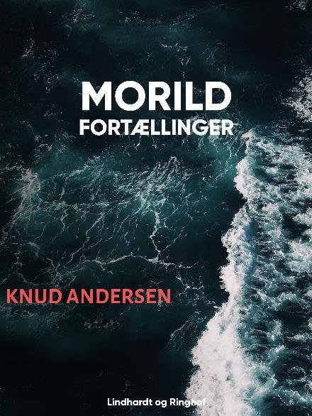Cover for Knud Andersen · Morild: Fortællinger (Sewn Spine Book) [1st edition] (2018)
