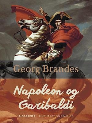 Cover for Georg Brandes · Napoleon og Garibaldi (Sewn Spine Book) [1. wydanie] (2018)