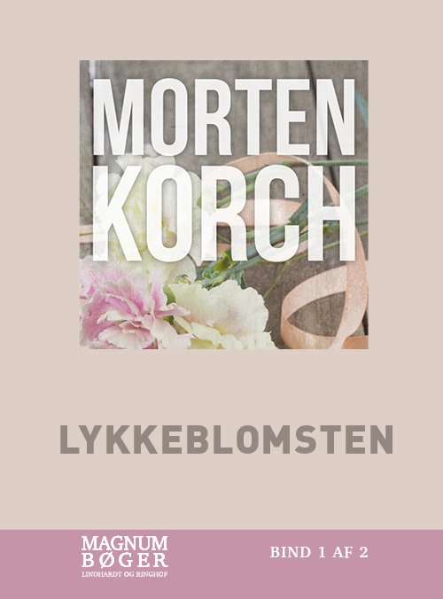 Lykkeblomsten (Storskrift) - Morten Korch - Livros - Lindhardt og Ringhof - 9788728053256 - 22 de novembro de 2021