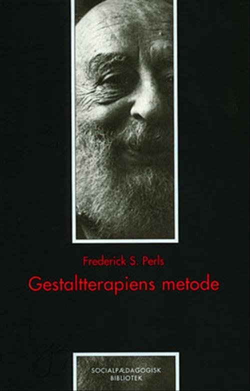 Cover for Frederick S. Perls · Socialpædagogisk Bibliotek: Gestaltterapiens metode (Heftet bok) [1. utgave] (2004)