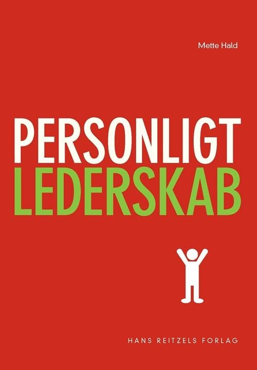Personligt lederskab - Mette Hald - Bøger - Gyldendal - 9788741261256 - 27. april 2015