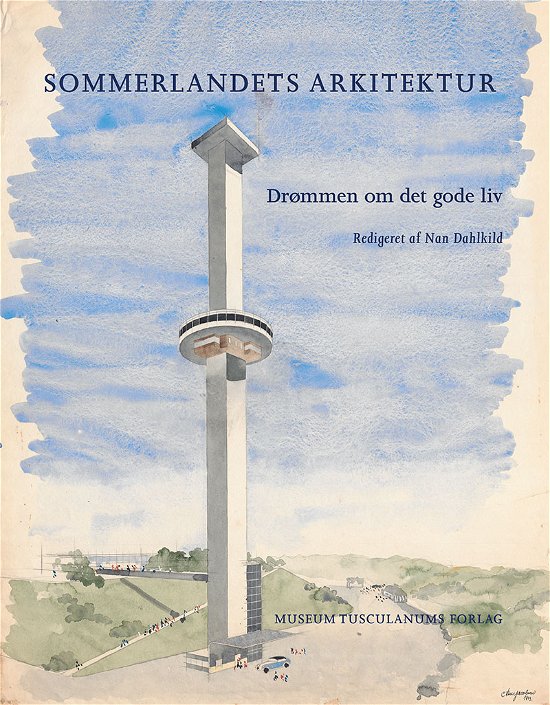 Cover for Nan Dahlkild (red.) · Sommerlandets arkitektur (Hæftet bog) [1. udgave] (2018)