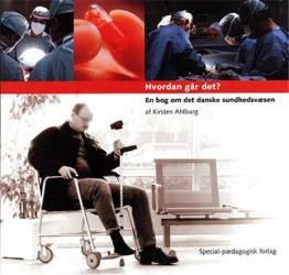 Cover for Kirsten Ahlburg · Hvordan går det? En bog om det danske sundhedsvæsen (Hæftet bog) [1. udgave] (2000)