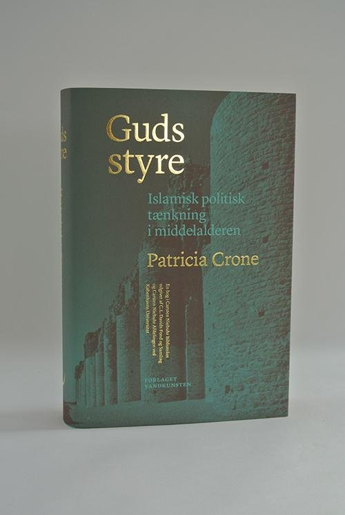 Carsten Niebuhr Biblioteket: Guds styre - Patricia Crone - Books - Forlaget Vandkunsten - 9788776953256 - April 26, 2016